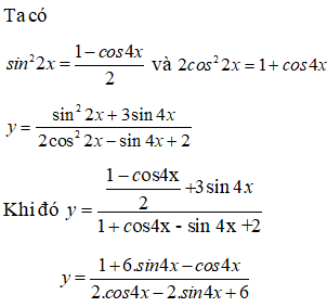 Tìm tập giá trị nhỏ nhất, giá trị lớn nhất của hàm số sau y = sin^2 2x+3sin4x/2cos^2x-sin4x+2  (ảnh 1)