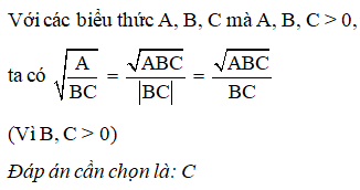 Cho các biểu thức A, B, C mà A, B, C > 0, khẳng định nào sau đây là đúng?  A. căn A/B.C (ảnh 1)