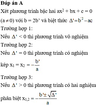 Cho phương trình ax^2 + bx + c = 0 (a khác 0) có biệt thức b = 2b’; delta = b^2 - ac Phương trình đã cho có hai  (ảnh 1)