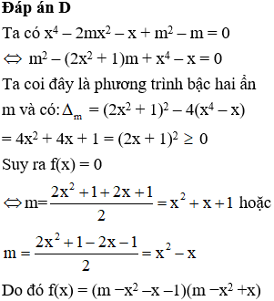 Phân tích đa thức f(x) = x^4 – 2mx^2 – x + m^2 – m thành tích của hai tam thức bậc hai ẩn x. (ảnh 1)