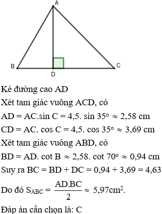 Cho tam giác ABC có  góc B = 70 độ  góc C = 35 độ AC = 4,5cm. Diện tích tam giác ABC gần nhất với giá trị  (ảnh 1)
