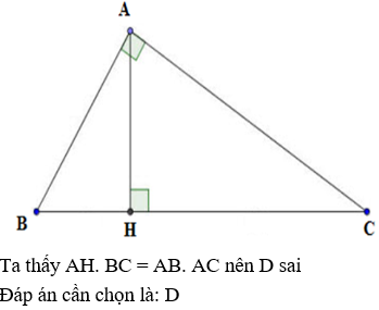 Cho tam giác ABC vuông tại A, chiều cao AH. Chọn câu sai  A. AH^2 = BH. CH (ảnh 1)