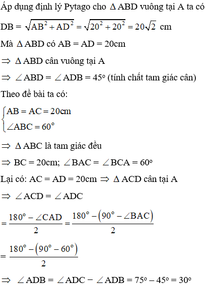 Cho tứ giác ABCD có AB = AC = AD = 20cm, góc B=60 độ và góc A=90 độ Kẻ BEDC kéo dài. (ảnh 2)