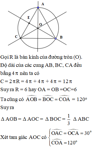 Cho tam giác đều ABC nội tiếp đường tròn (O). Độ dài các cung AB BC, CA đều bằng  4pi (ảnh 1)