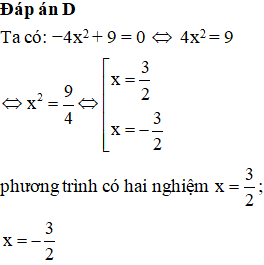 Không dùng công thức nghiệm, tìm số nghiệm của phương trình −4x^2+ 9 = 0 A. 0 B. 1 (ảnh 1)
