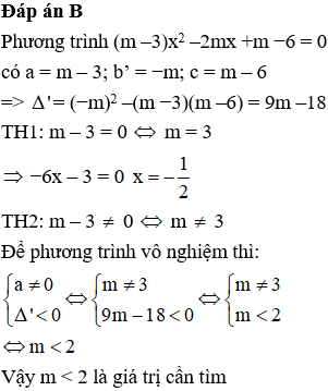 Cho phương trình (m – 3)x^2 – 2mx + m − 6 = 0. Tìm các giá trị của m để phương trình vô nghiệm (ảnh 1)