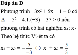 Không giải phương trình, tính tổng hai nghiệm (nếu có) của phương trình −3x^2+ 5x+1 = 0 (ảnh 1)