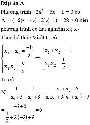 Gọi x1, x2 là nghiệm của phương trình −2x^2 − 6x − 1 = 0. Không giải phương trình N= 1/ x1+3+ 1/ x2+ 3 (ảnh 1)