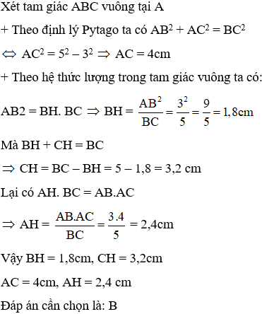 Cho tam giác ABC vuông tại A có AB = 3cm, BC = 5cm AH là đường cao. Tính BH, CH, AC và AH. (ảnh 2)