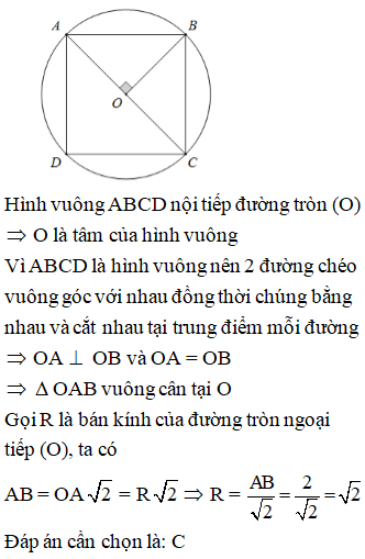 Đường tròn ngoại tiếp hình vuông cạnh bằng 2 có bán kính là  1  2 căn 2  2 căn 2 (ảnh 1)