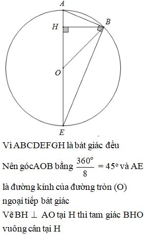 Bát giác đều ABCDEFGH nội tiếp đường tròn bán kính bằng 1. Tính độ dài cạnh AB của bát giác. (ảnh 1)