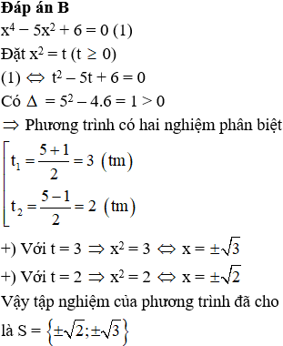 Tập nghiệm của phương trình x^4 - 5x^2 + 6 = 0 là A. S = {2; 3}  B. { +- căn 2; +- căn 3} (ảnh 1)