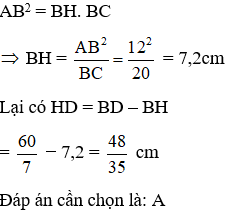 Cho tam giác ABC vuông tại A, AB = 12cm, AC = 16cm, tia phân giác AD đường cao AH. Tính HD. (ảnh 3)