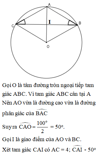 Cho tam giác ABC có AB = AC = 4cm, góc A = 100 độ Tính độ dài đường tròn ngoại tiếp tam giác ABC (ảnh 1)