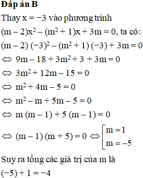 Tìm tổng các giá trị của m để phương trình (m – 2)x^2 – (m^2 + 1)x + 3m = 0 có nghiệm x = −3 (ảnh 1)