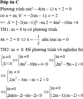 Cho phương trình mx^2 – 4(m – 1) x + 2 = 0. Tìm các giá trị của m để phương trình vô nghiệm. (ảnh 1)