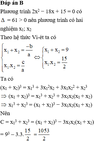 Gọi x1, x2 là nghiệm của phương trình 2x^2 − 18x + 15 = 0. Không giải phương trình C= x1^3+ x2^3 (ảnh 1)