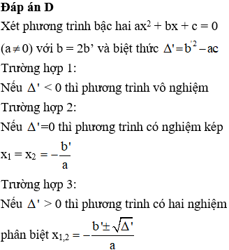 Cho phương trình ax^2 + bx + c = 0 (a khác 0) có biệt thức b = 2b’; delta' = b^2 - ac Phương trình đã cho vô  (ảnh 1)