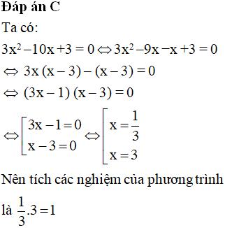 Không dùng công thức nghiệm, tính tích các nghiệm của phương trình 3x^2 – 10x+ 3= 0 (ảnh 1)