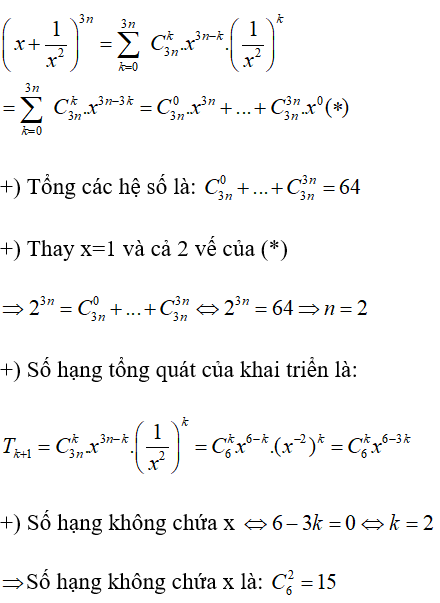 Biết tổng các hệ số của khai triển nhị thức (x+1/(x^2))^(3n) là 64. Tìm số hạng không chứa x. A.13 B.14 C.15 D.16 (ảnh 1)