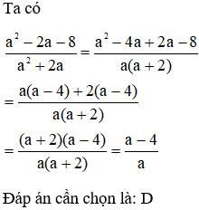 Rút gọn phân thức  a^2 -2a-8/a^2 +2a ta được A. a/2+a (ảnh 1)