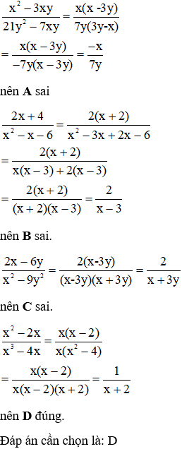 Chọn câu đúng? A. x^2 -3xy/21y^2 -7xy =x/7y B. 2x+4/x^2-x-6= 4/x-3 (ảnh 1)