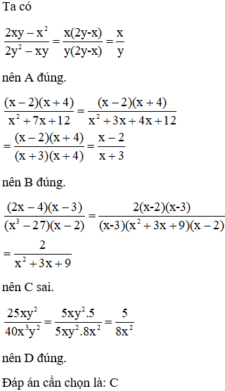 Chọn câu sai?  A. 2xy-x^2/2y^2 -xy=x/y B. (x-2)(x+4)/ x^2+7x+12=x-2/x+3 (ảnh 1)
