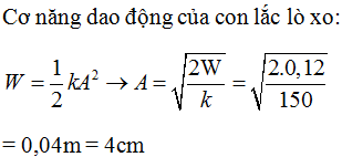 Một con lắc lò xo có độ cứng k = 150 N/m và có năng lượng dao động là E = 0,12 J. Biên độ dao động của con lắc có giá trị là: (ảnh 1)
