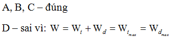 Biểu thức nào sau đây là sai khi xác định cơ năng của con lắc lò xo  A. W=1/ 2 kA^2  B. W= 1/ 2 mv^2 max (ảnh 1)