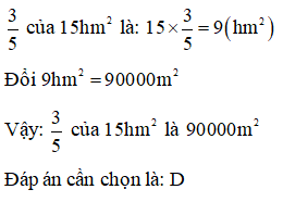 3/5 của 15hm^2 bằng bao nhiêu m^2 (ảnh 1)