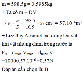 Một vật có khối lượng 598,5g làm bằng chất có khối lượng riêng D = 10,5g/cm^3 được nhúng hoàn toàn trong nước. (ảnh 1)
