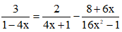 Phương trình  3/1-4x=2/4x+1-8+6x/16x^2-1 có nghiệm là x=1/2 x=2 x=3 (ảnh 1)