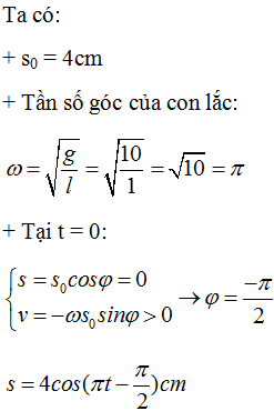 Con lắc đơn dao động điều hòa có s0 = 4cm, tại nơi có gia tốc trọng trường Biết chiều dài của dây là l = 1m. (ảnh 1)