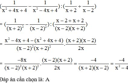 Chọn khẳng định đúng A. (1/(x^2+4x+4-1/(x^2-4x+4):(1/(x+2)+1/(x-2) (ảnh 1)