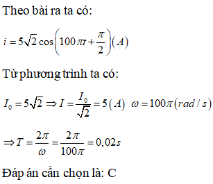 Tính cường độ hiệu dụng và chu kì của dòng điện xoay chiều có biểu thức i= 5 căn 2 cos( 100 pi.t+ pi/ 2) (ảnh 1)