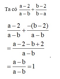 Kết quả của tổng (a-2)/(a-b) + (b-2)/(b-2)  là a. -1 B. 1 (ảnh 1)