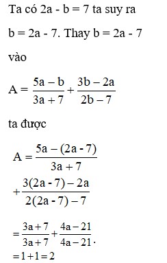Cho 2a - b = 7; a ≠-7/3  ; b ≠7/2  . Tính giá trị của biểu thức A (ảnh 1)