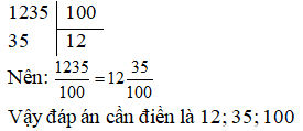 Điền đáp án đúng vào ô trống: Chuyển phân số thập phân sau thành hỗn số 1235/ 1000 (ảnh 1)