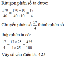 Điền đáp án đúng vào ô trống: Chuyển phân số sau thành dạng phân số 170/ 40=  (ảnh 1)
