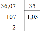 Cho phép chia như sau: 36, 07 : 35 Số dư của phép chia trên là bao nhiêu?  A. 2  B. 0, 2  C. 0, 02 (ảnh 1)