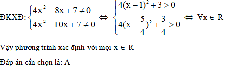 Tìm điều kiện xác định của phương trình:   4x/4x^2-8x+7+3x/4x^2-10x+7=1 A. mọi x thuộc R (ảnh 2)