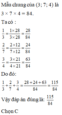 Lựa chọn đáp án đúng nhất: 1/3 + 2/7 + 3/4  A. 29/ 21  B. 21/ 29  C. 115/ 84  D. 84/ 115 (ảnh 1)