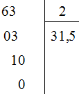 Kết quả của phép chia 63 : 2 là bao nhiêu  A. 30,6  B. 3,15  C. 31,5  D. 30,5 (ảnh 1)