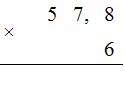 6 nhân 578 bằng 3468. Phần thập phân của ố 57,8 có một chữ số, ta dùng dấu phẩy tách ở tích ra (ảnh 1)