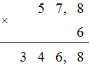 6 nhân 578 bằng 3468. Phần thập phân của ố 57,8 có một chữ số, ta dùng dấu phẩy tách ở tích ra (ảnh 2)