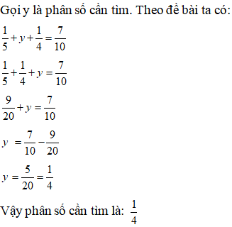 Điền đáp án đúng vào ô trống: Tìm phân số biết rằng lấy 1/5 cộng với phân số đó rồi cộng (ảnh 1)