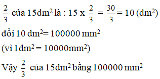 Điền đáp án đúng vào ô trống: 2/3 của 15 dm^2 bằng … mm^2 (ảnh 1)