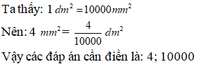 Điền đáp án đúng vào ô trống Đổi số đo độ dài sau ra phân số thập phân 4mm^2= .. dm^2 (ảnh 1)