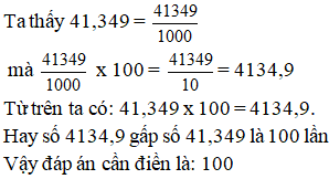  Cho số thập phân 41,349 nếu chuyển dấu phẩy sang bên phải hai hàng ta được số thập phân 4134,9 (ảnh 1)