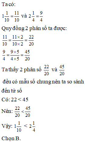 Lựa chọn đáp án đúng nhất: 1 1/10 ? 2 1/4  A. >  B, <  C. = (ảnh 1)